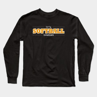 It's Softball Season - Fire Pattern Long Sleeve T-Shirt